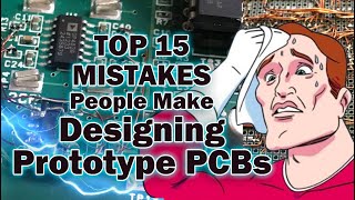 Top Fifteen Mistakes People Make When Designing Prototype PCBs