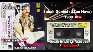 Malatyalı Hasan Durak - Sabah Güneşi (Uzun Hava) (1989) [Yüksek Kalite] Resimi