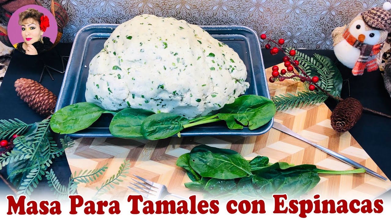 Masa Para Tamales de Espinacas - YouTube