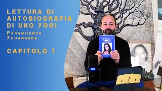 Autobiografia di uno Yogi - Paramhansa Yogananda - Capitolo 1