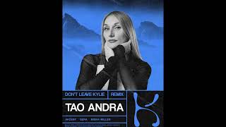 Akcent, Sera, Misha Miller - Dont Leave (Kylie) Tao Andra Remix Resimi