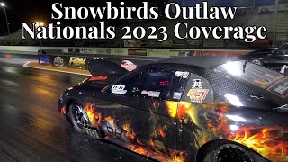 SNOWBIRDS OUTLAW NATIONALS THURSDAYSUNDAY COVERAGE!! PRO MOD, LDR, ULTRA STREET NT +MORE!!