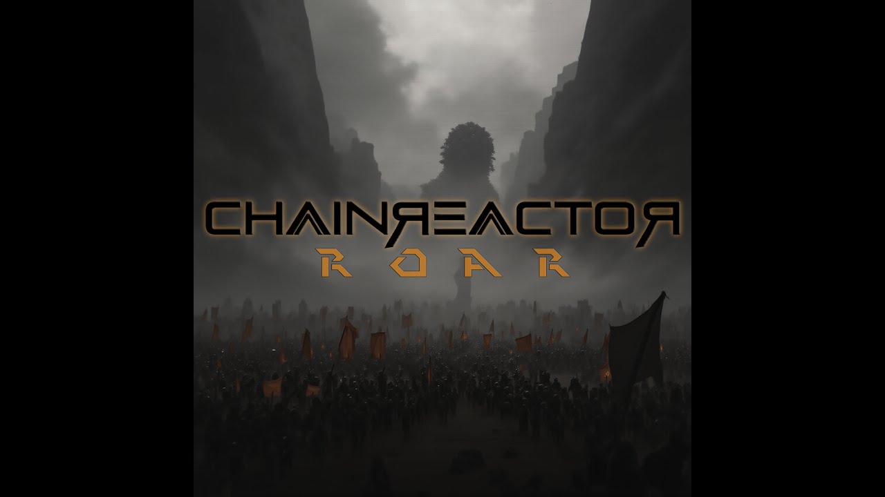 Guarda CHAINREACTOR - Roar (Official Music Video) su YouTube Guarda CHAINREACTOR - Roar (Official Music Video) su YouTube