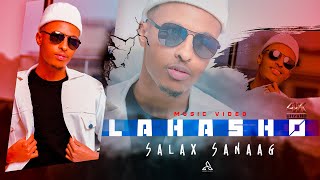 Saalax Sanaag ( Lahasho ) Music Video 2021