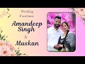 Live wedding functions  amandeep singh  muskan  happy johal studio  mob919478535029