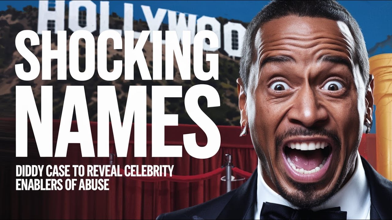 Diddy Case Exposes Celebrity Enablers Shocking Names Revealed! YouTube