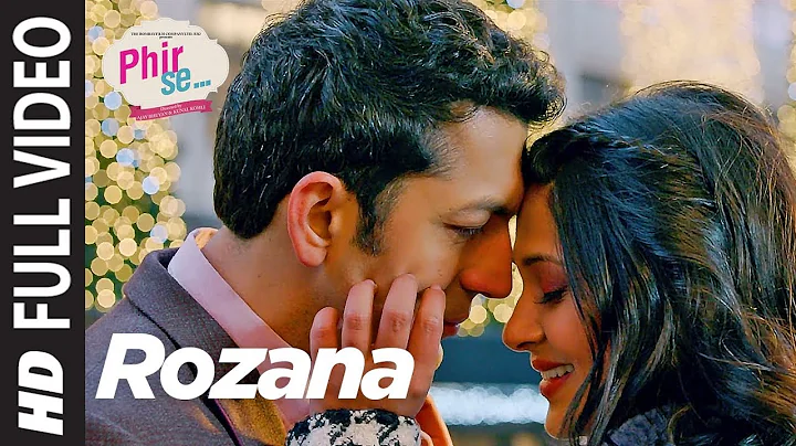 Phir Se: Rozana Full Video | Mohit Chauhan | Tulsi...