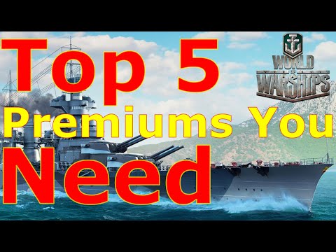 World of Warships- Top 5 Premium Ships You Need To Buy