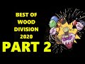 Best of Wood Division 2020 - Part 2