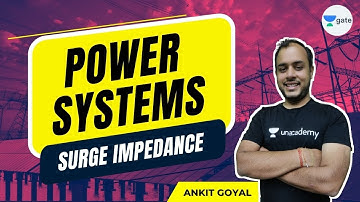 Surge Impedance | Power Systems | GATE & ESE | Ankit Goyal