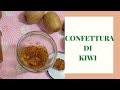 Marmellata di kiwi , ricetta perfetta della nonna da gustare nelle fredde giornate di inverno