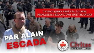 Catholiques arrêtés, églises profanées : bilan d'une Nuit Blanche