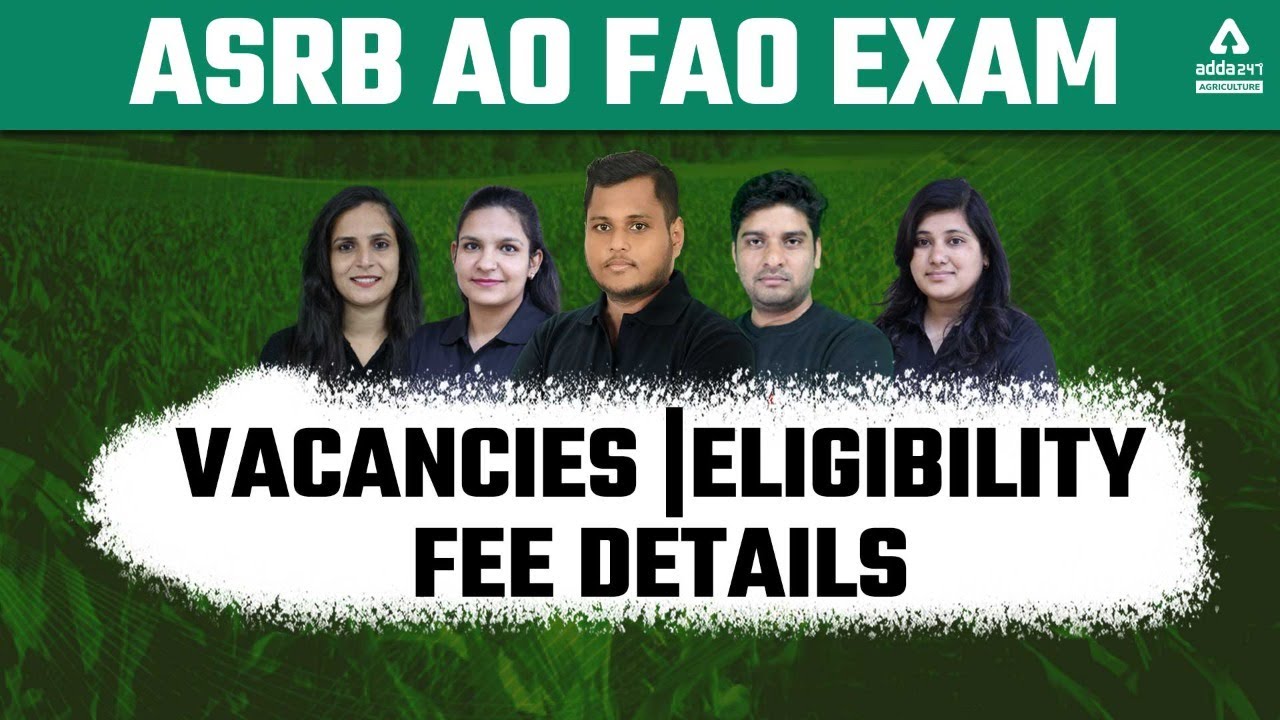 ASRB AO FAO Exam Vacancies, Eligibility, Fee | ASRB AO FAO Exam Preparation