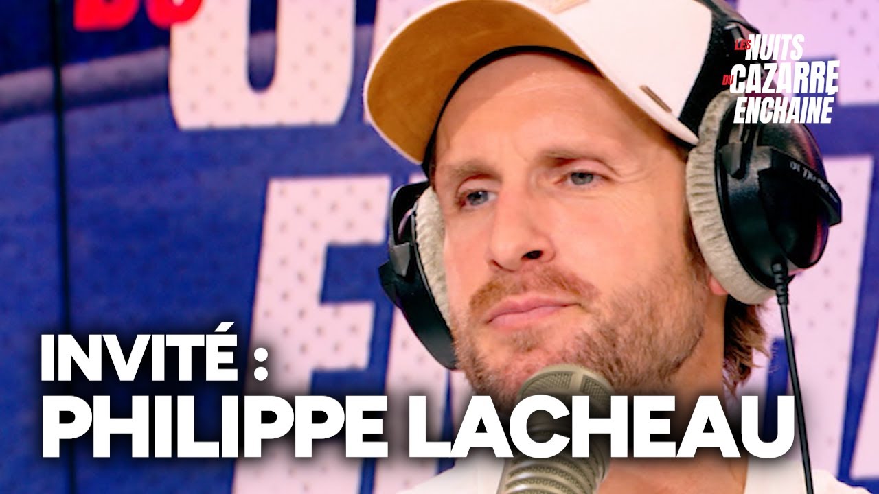 LES NUITS DU CAZARRE ENCHAINÉ, invité exceptionnel Philippe Lacheau