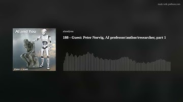 188 - Guest: Peter Norvig, AI professor/author/researcher, part 1