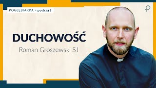 Pogłębiarka #PODCAST [#1] Duchowość - Roman Groszewski SJ