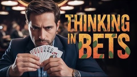 Thinking in Bets Explained: Annie Duke’s Probability Approach to Better Decisions #probabilitytheory