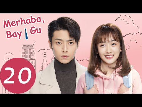 Merhaba, Bay Gu | 20. Bölüm | Hello Mr. Gu | 原来你是这样的顾先生 | Chen Jingke, Yan Zhichao