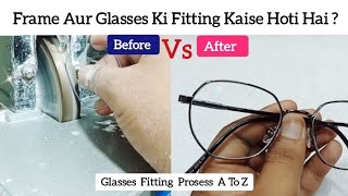 How To FITTING Spectacles Glasses Manual ? Chashme ki Frame Me Glasses Ko Kaise Fitting Karte Hai