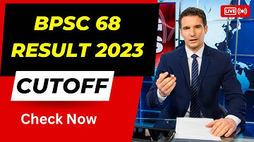 BPSC 68 Result And Cut Off Marks 2023 | Bihar BPSC 68th Recruitment 2022 Pre Exam Result 2023