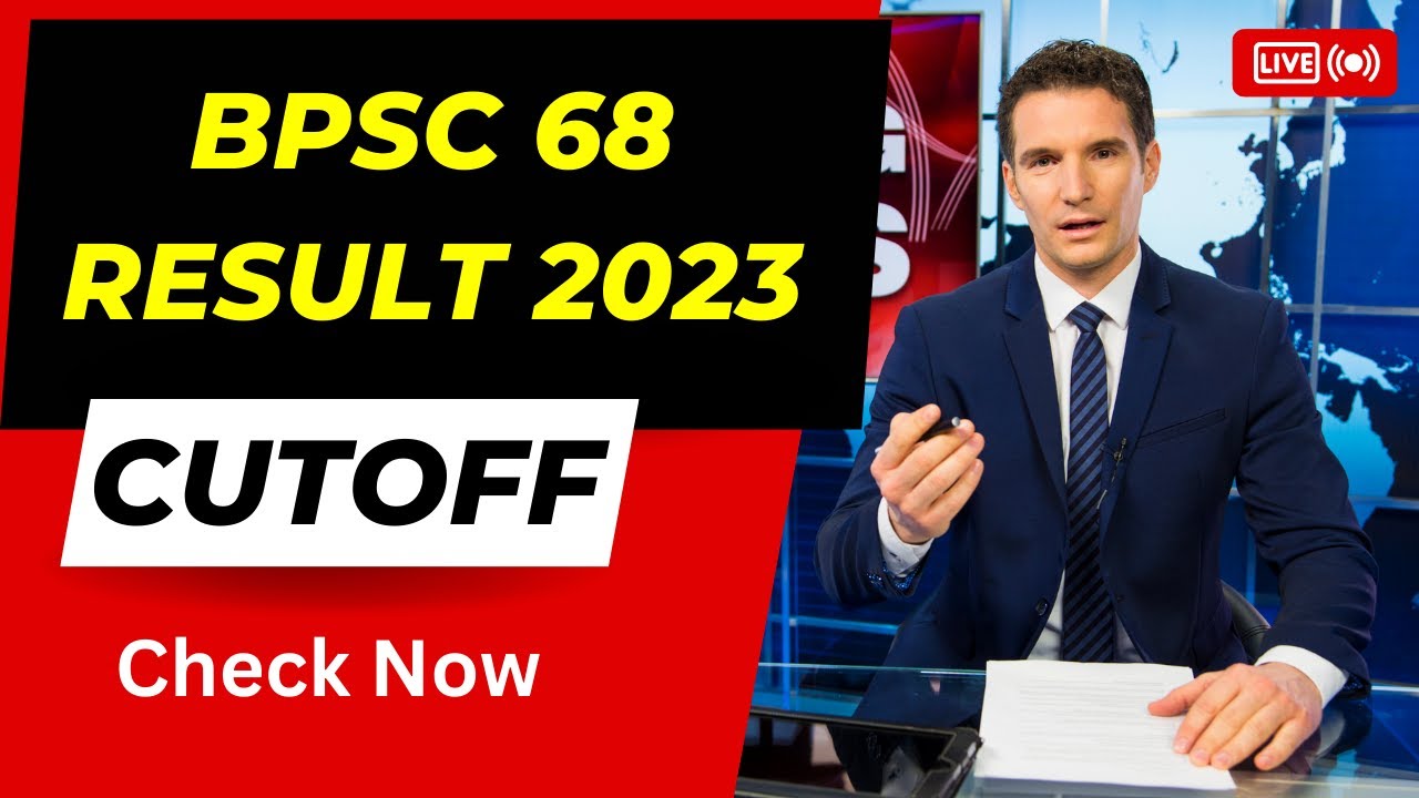 BPSC 68 Result And Cut Off Marks 2023 | Bihar BPSC 68th Recruitment ...