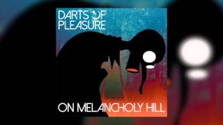 Darts of Pleasure - On Melancholy Hill (Home Demo)