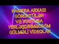 Kamea Arxası Görüntülər və Gülməli Videolar