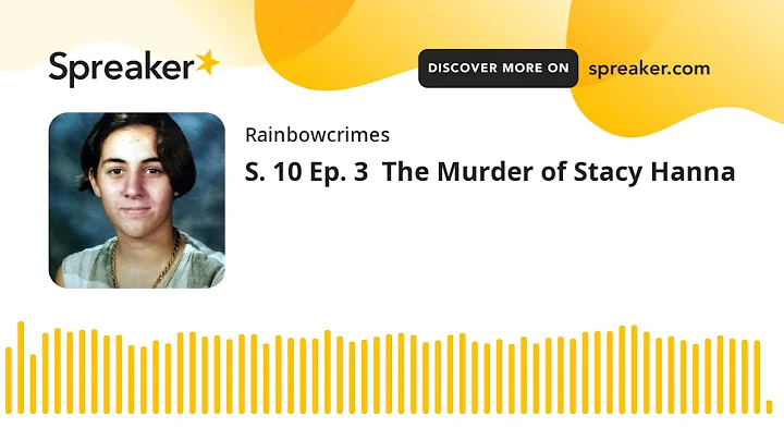 S. 10 Ep. 3  The Murder of Stacy Hanna