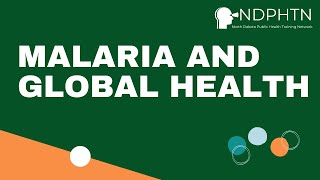 (GH008) Malaria and Global Health | NDPHTN