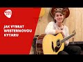 Jak vybrat westernovou kytaru? 🎸