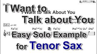 I Want to Talk About You - Easy Solo Example for Tenor Sax