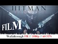HITMAN ABSOLUTION - FILM [FR ] / GAME MOVIE - Toutes les CINÉMATIQUES / All CUTSCENES(1080p, 60 FPS)