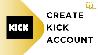 How to Create a Kick Account | How to Sign Up for Kick  2024