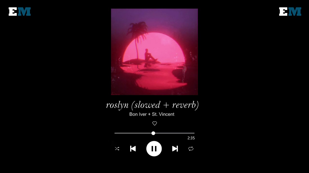 Roslyn ~ Bon Iver & St. Vincent // Slowed + Reverb // {1 Hour} - Youtube
