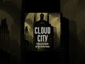 CLOUD CITY - CHAPTER 9 TEASER #malevolent #cloudcity #podfic