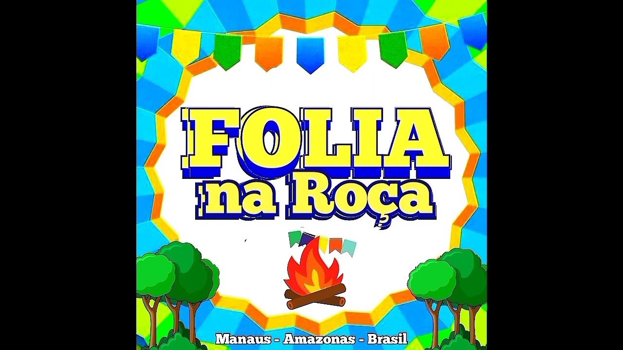 Eita Junino - RR |                                              Folia na Roça - AM