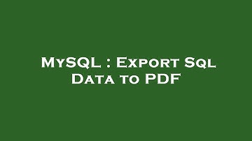 MySQL : Export Sql Data to PDF