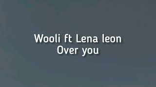 Wooli ft Lena Leon - over you