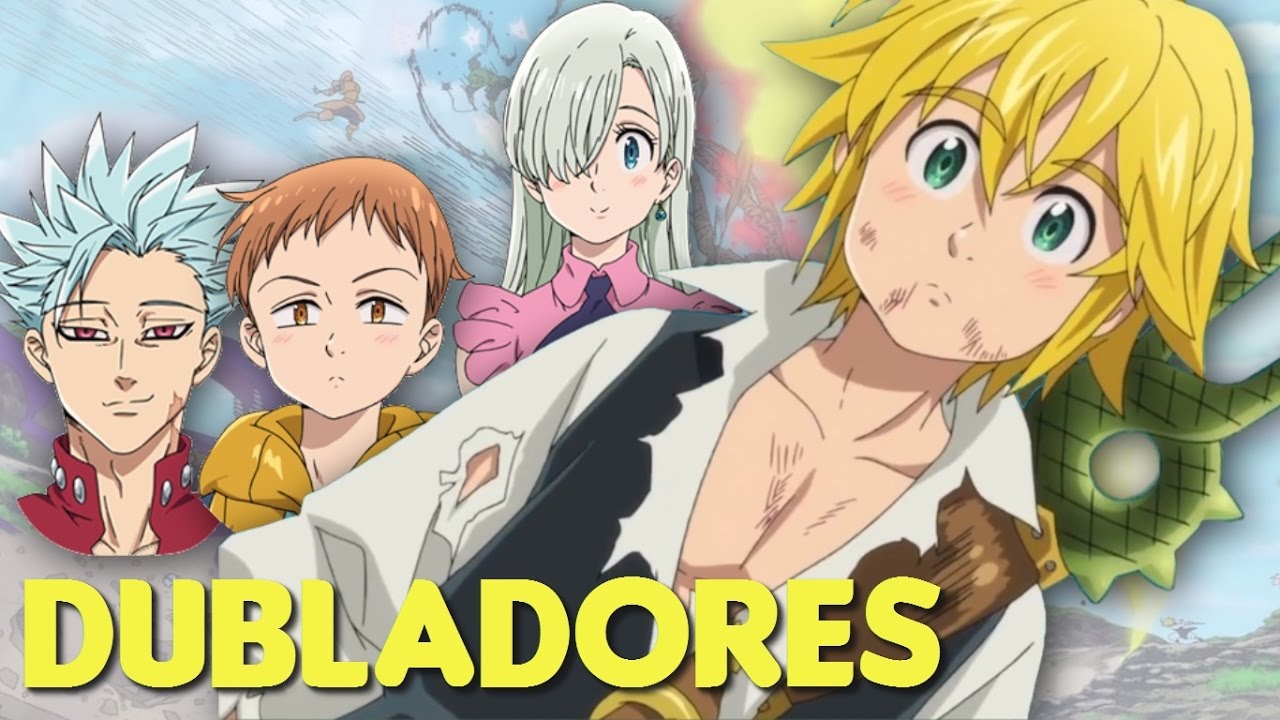 Otakus reagem à dublagem brasileira de Nanatsu no Taizai