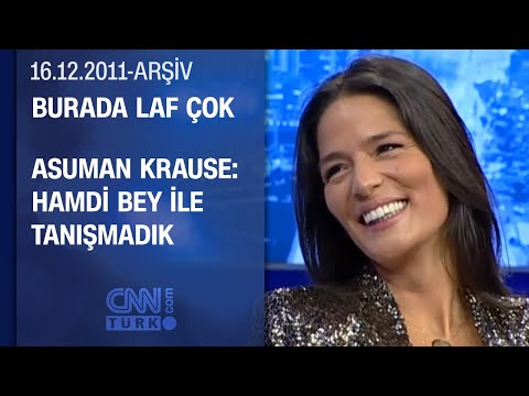 Asuman Krause Hamdi Bey’in kim olduğunu açıkladı - Burada Laf Çok - 16.12.2011