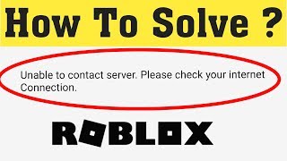 How To Fix Roblox Unable To Contact Server Please Check Your Internet Connection Error Android Ios Youtube - roblox connection error