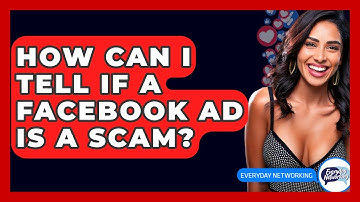 How Can I Tell If A Facebook Ad Is A Scam? - Everyday-Networking