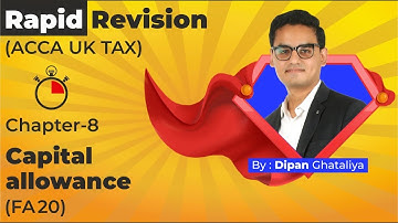Rapid Revision | ACCA TX/ATX | Chapter 8 - Capital Allowance | FA20 | By Dipan Ghataliya