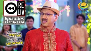 Weekly Reliv - Taarak Mehta Ka Ooltah Chashmah - Episodes 3711 - 3716 | 6 Mar 2023 To 11 Mar 2023