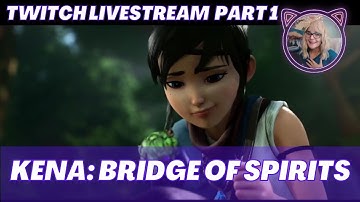 Kena: Bridge of Spirits! 🌲✨Part 1 (Twitch Livestream VOD)