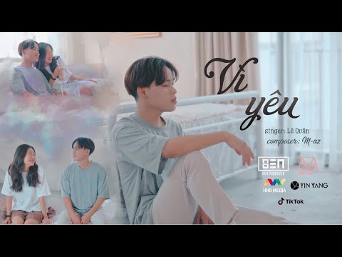 Video VÌ YÊU - LÊ QUÂN | OFFICIAL MUSIC VIDEO - youtube