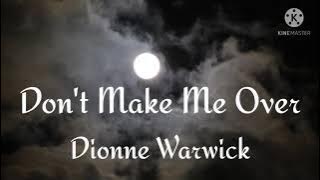 Dionne Warwick - Don't Make Me Over (lyrics)