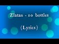 Zlatan - 10 bottles (Lyrics)