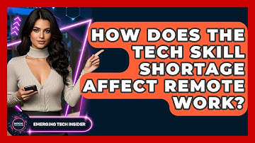 How Does The Tech Skill Shortage Affect Remote Work? - Emerging Tech Insider