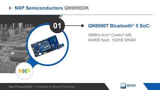 NXP Semiconductors QN9090DK Development Kit (QN9090-DK006) — New Product Brief | Mouser Electronics